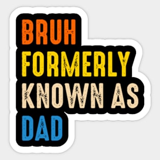 Bruh-Formerly-Known-As-Dad Sticker